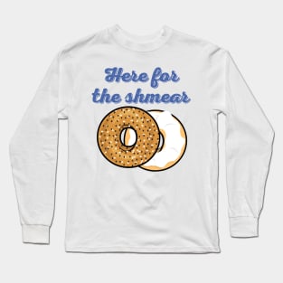 Here For The Shmear - Bagel Pun 2 Long Sleeve T-Shirt